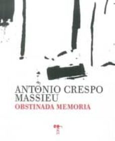 obstinada memoria-antonio crespo massieu-9788416149902