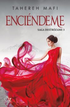 enciendeme (saga destrozame @ 3)-tahereh mafi-9788416224302