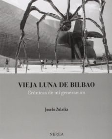 vieja luna de bilbao: cronicas de mi generacion-9788416254002