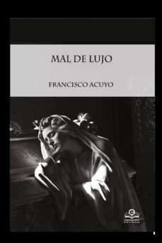 mal de lujo-francisco acuyo-9788416319602
