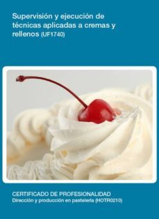 supervision y ejecucion de tecnicas aplicadas a cremas y rellenos (uf1740)-9788416492602