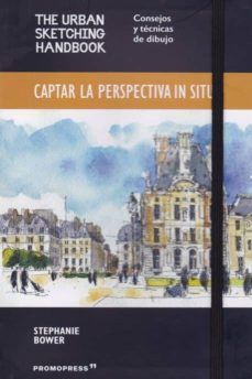 captar la perspectiva in situ: consejos y tecnicas de dibujo-stephanie bower-9788416504602