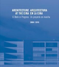 arquitectura en la eina: un proyecto en marcha 2008/2015-9788416515202