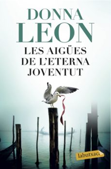 les aigues de l eterna joventut-donna leon-9788416600502