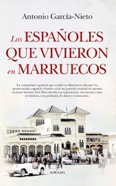 los españoles que vivieron en marruecos-antonio garcia nieto-9788416750702