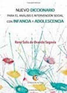 nuevo diccionario para el analisis e intervencion social con infancia y adolescencia-rene solis de ovando segovia-9788416760602