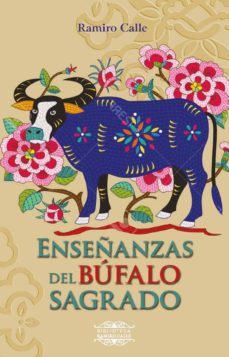 enseñanzas del bufalo sagrado-ramiro calle-9788416765102