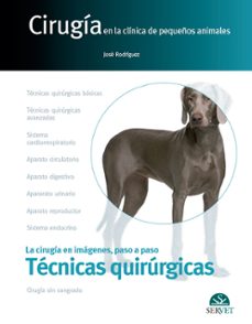 cirugia en la clinica de pequeños animales: tecnicas quirurgicas-9788416818402