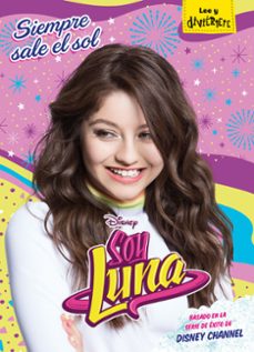 soy luna: siempre sale el sol: narrativa 6-9788416913602