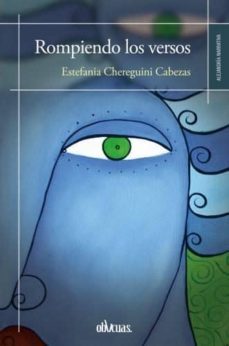rompiendo los versos-estefania chereguini cabezas-9788416967902
