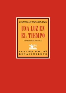 una luz en el tiempo: antologia poetica (1992-2017)-9788416981502