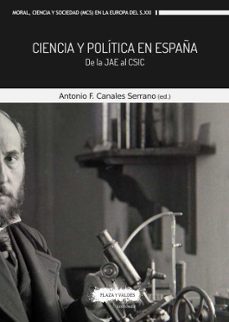 ciencia y politica en españa-antonio francisco canales serrano-9788417121402
