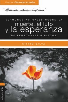 sermones actuales sobre la muerte, el luto y la esperanza de personajes biblicos (ebook)-kittim silva bermudez-9788417131302