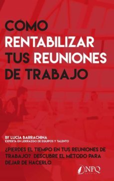 como rentabilizar tus reuniones de trabajo-9788417257002