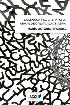 la lengua y la literatura, armas de creatividad masiva (ebook)-maria victoria reyzabal-9788417267902