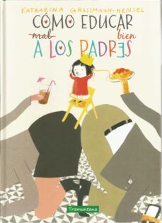 como educar bien a los padres-katharina grossmann hensel-9788417303402