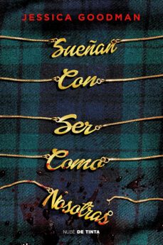 sueñan con ser como nosotras-jessica goodman-9788417605902