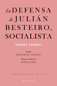 en defensa de julian besteiro, socialista-andres saborit-9788417893002