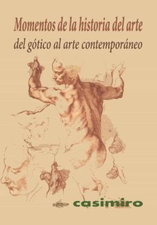 momentos de la historia del arte. del gotico al arte contemporane o-9788417930202