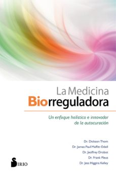 la medicina biorreguladora: un enfoque holistico e innovador de la autocuracion-dickson thom-9788418000102