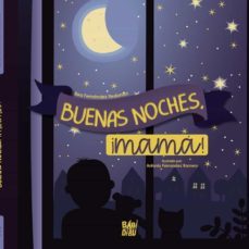 buenas noches, ¡mama!-bea fernandez redondo-9788418017902