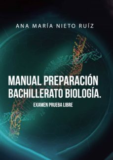 manual preparacion bachillerato biologia. examen prueba libre (ebook)-ana maria nieto ruiz-9788418194702