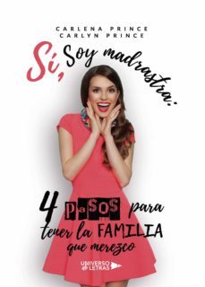 sí, soy madrastra: 4 pasos para tener la familia que merezco (ebook)-carlena prince-carlyn prince-9788418234002