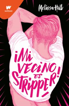 ¡mi vecino es stripper!-melissa hall-9788418318702
