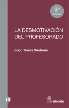 la desmotivacion del profesorado (ebook)-jurjo torres-9788418381102