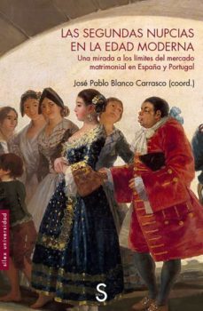 las segundas nupcias en la edad moderna. una mirada a los limites del mercado matrimonial en españa y portugal-9788418388002