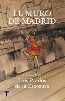 el muro de madrid (ebook)-luis prados de la escosura-9788418428302