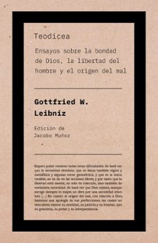 teodicea: ensayos sobre la bondad de dios, la libertad del hombre y el origen del mal-gottfried w. leibniz-9788418546402