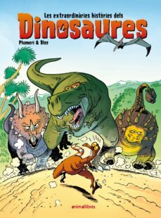 les extraordinaries histories dels dinosaures-arnaud plumeri-9788418592102