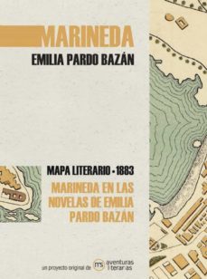 marineda en las novelas de emilia pardo bazan: mapa literario marineda 1890-emilia pardo bazan-9788418700002