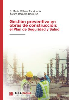 gestion preventiva en obras de construccion: el plan de seguridad y salud-b. maria villena escribano-alvaro romero barriuso-9788418808302
