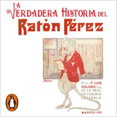 la verdadera historia del raton perez (audiolibro)-p. luis coloma s. j.-9788418817502