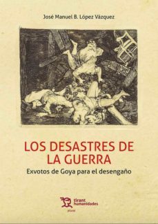 los desastres de la guerra. (ebook)-jose manuel b. lopez vazquez-9788418970702