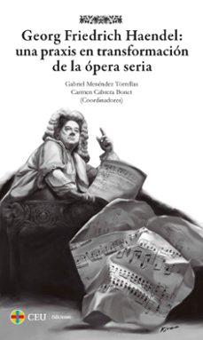 georg friedrich haendel: una praxis en transformacion de la opera seria-9788419111302