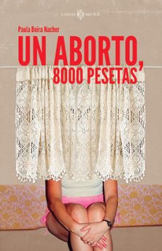 un aborto, 8000 pesetas-paula boira nacher-9788419119902