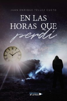 en las horas que perdi (ebook)-juan enrique tellez cueto-9788419139702