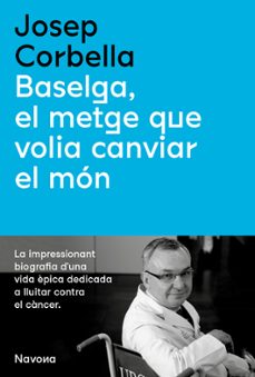 baselga, el metge que volia canviar el món (ebook)-josep corbella-9788419179302