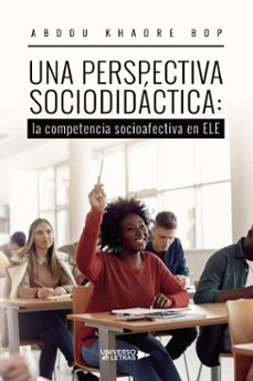 una perspectiva sociodidactica: la competencia socioafectiva en ele (ebook)-abdou khadre bop-9788419391902
