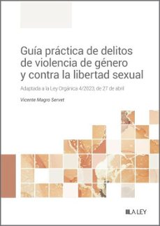 guia practica de delitos de violencia de genero y contra la libertad sexual (ebook)-vicente magro servet-9788419446602
