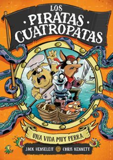 los piratas cuatropatas 1 - una vida muy perra-9788419522702