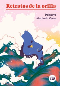 retratos de la orilla-dainerys machado vento-9788419550002