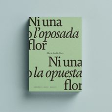 ni una o l'oposada flor / ni una o la opuesta flor.-maria sevilla paris-9788419753502