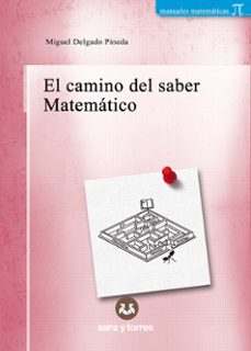el camino del saber matematico-miguel delgado pineda-9788419947802
