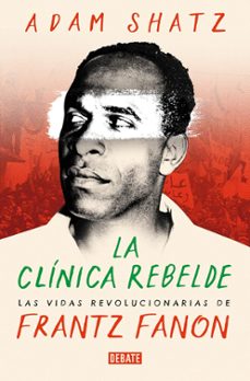 la clinica rebelde-adam shatz-9788419951502