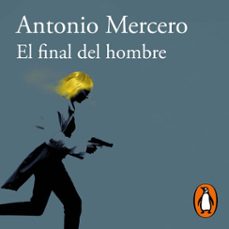 el final del hombre (audiolibro)-antonio mercero-9788420462202