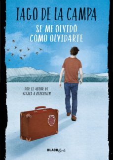se me olvidó cómo olvidarte (colección #blackbirds) (ebook)-iago de la campa-9788420486802